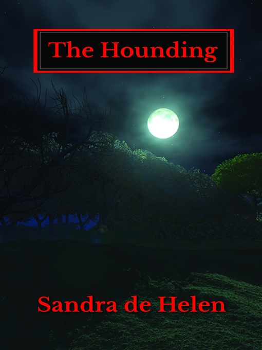 Title details for The Hounding by Sandra de Helen - Available